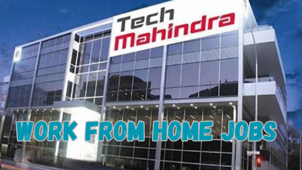 Work from home jobs in Tech Mahindra