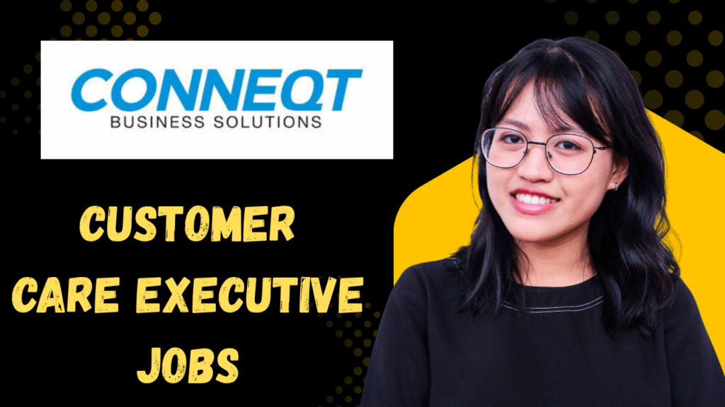Customer Care Executive - Conneqt