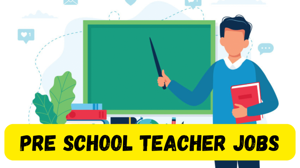 Pre- School Teacher Jobs 2025