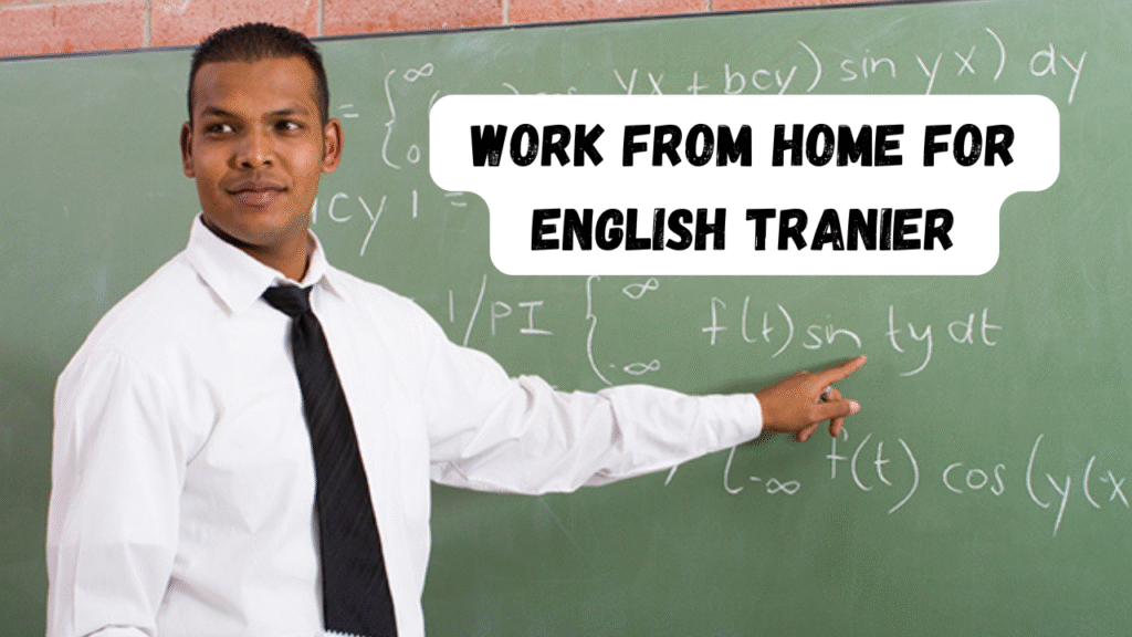 Work From Home Jobs For English Trainer