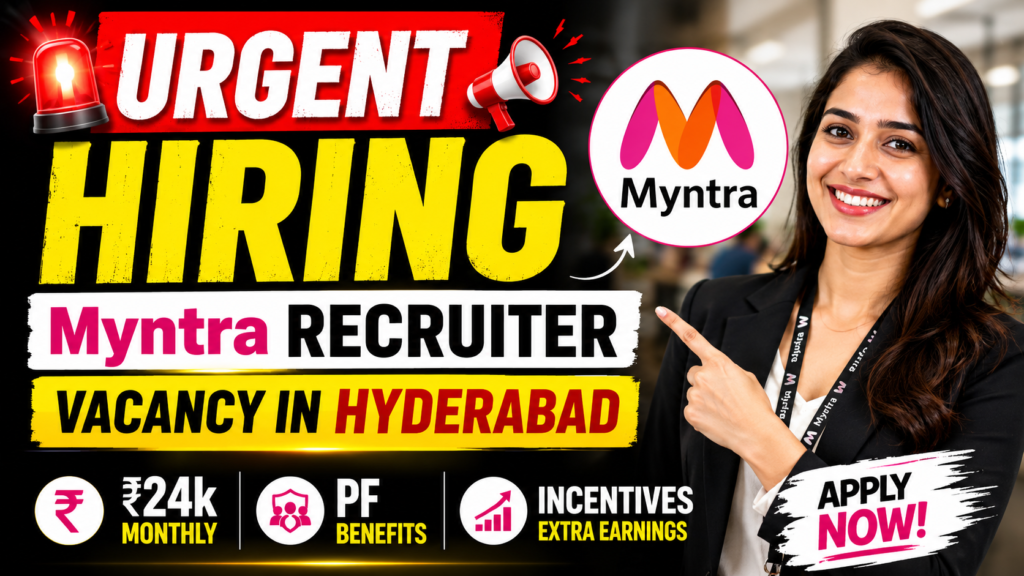 Urgent Hiring: Myntra Recruiter Vacancy in Hyderabad | ₹24k + PF + Incentives