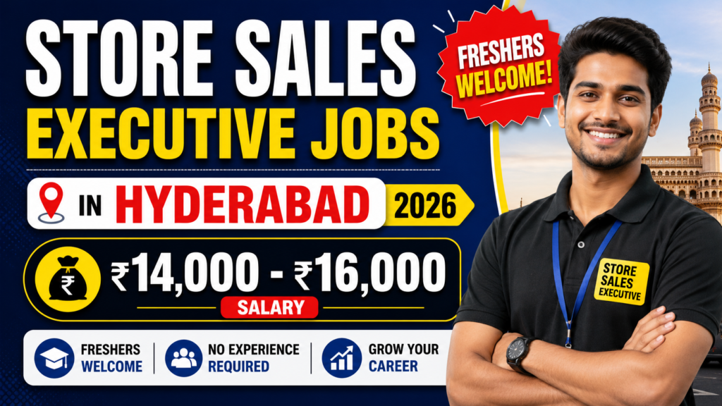 Store Sales Executive Jobs in Hyderabad 2026 | ₹14,000 - ₹16,000 Salary | Freshers Welcome