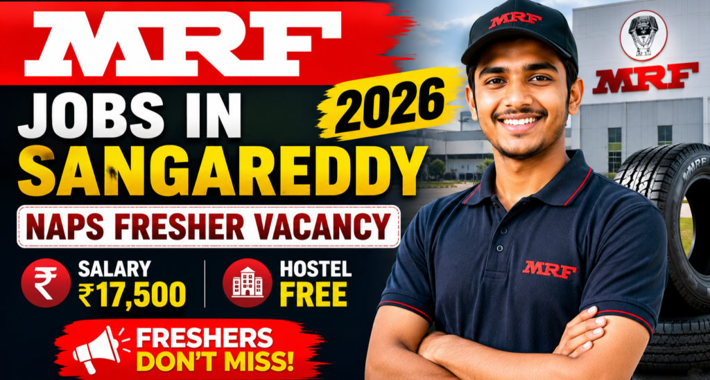 MRF Jobs in Sangareddy 2026: NAPS Fresher Vacancy at ₹17,500 Salary + Hostel