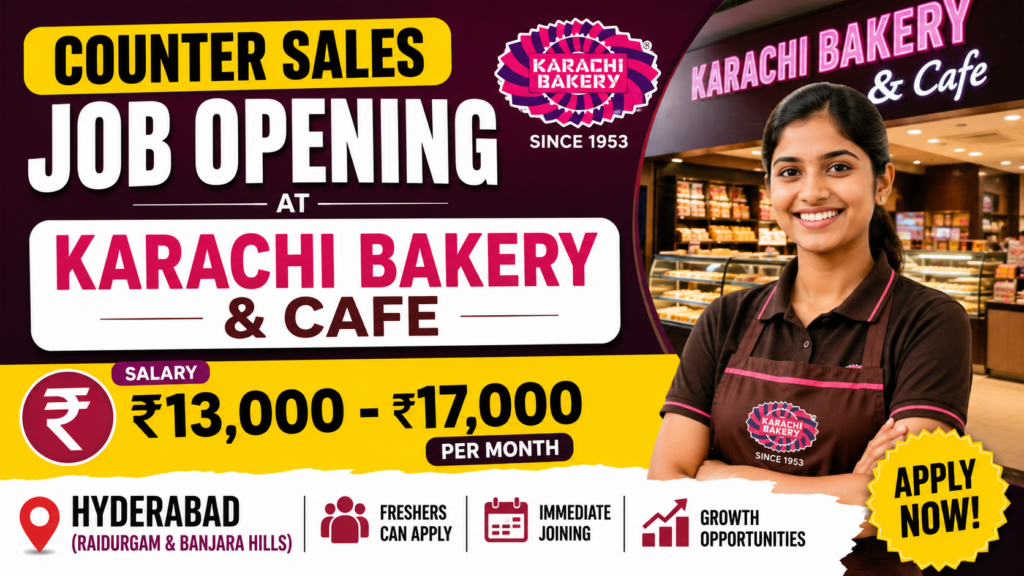 Counter Sales Job Opening at Karachi Bakery & Cafe in Hyderabad (Raidurgam & Banjara Hills) | ₹13,000 - ₹17,000