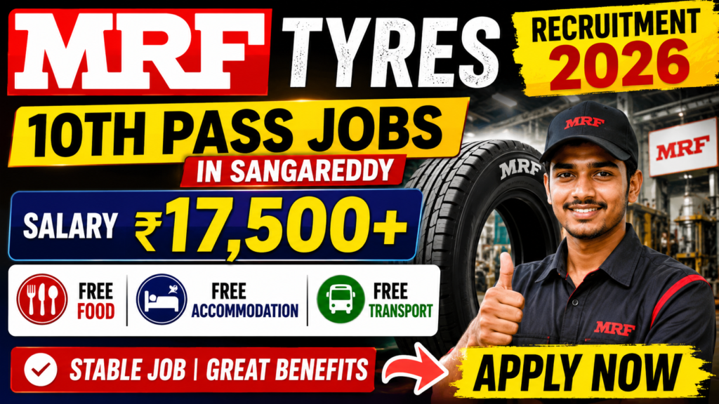 MRF Tyres Recruitment 2026 | 10th Pass Jobs in Sangareddy | Salary ₹17,500+ | Free Food & Accommodation | Apply Now