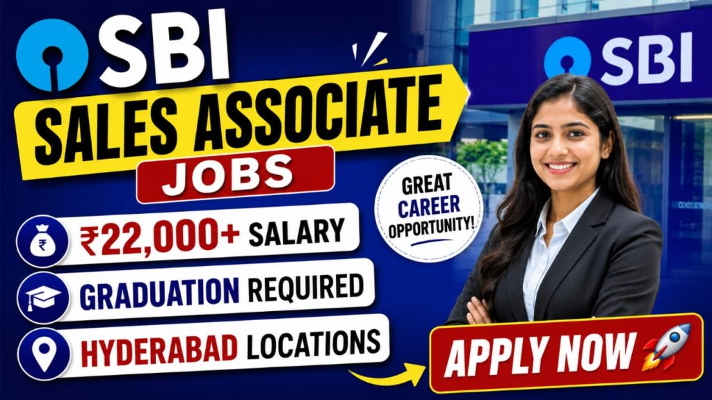 SBI Sales Associate Jobs 2026 in Hyderabad | ₹22,000+ Salary | Graduate Bank Jobs | Apply Now