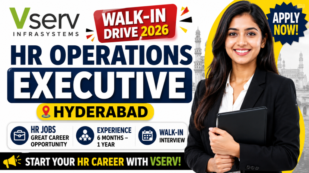 Vserv Infosystems HR Operations Executive Walk-in Drive 2026 | HR Jobs in Hyderabad | 6 Months–1 Year Experience | Apply Now