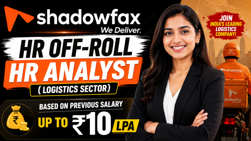 Shadowfax HR Off-Roll / HR Analyst Jobs 2026 | Logistics Sector | Salary Up to ₹10 LPA | Apply Now