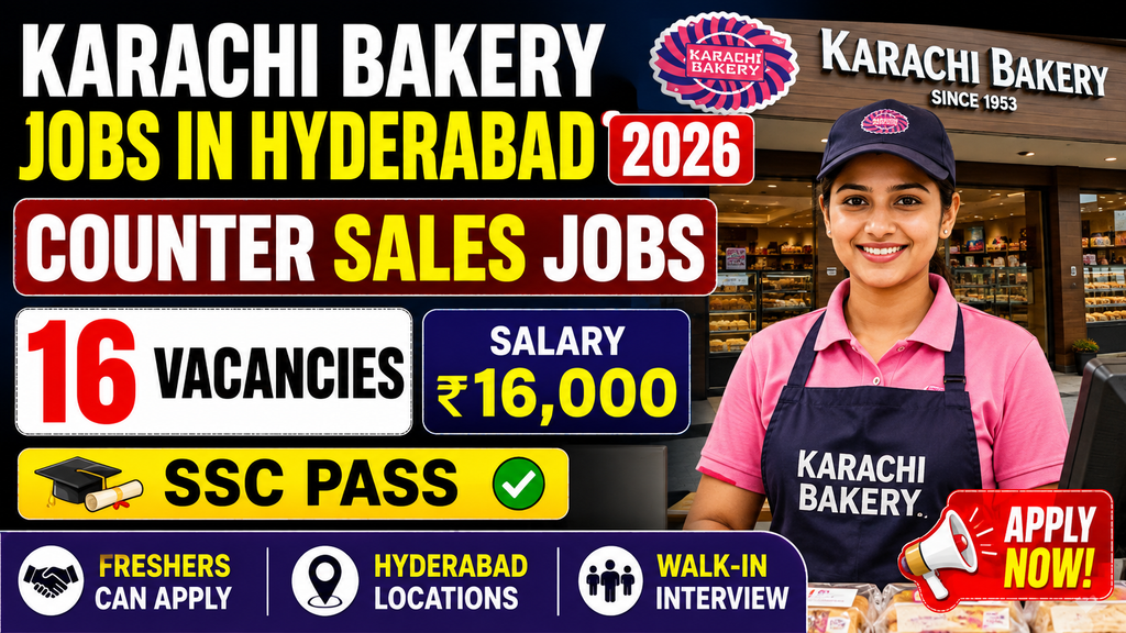 Karachi Bakery Jobs in Hyderabad 2026 | Counter Sales Jobs | 16 Vacancies | Salary ₹16,000 | SSC Pass